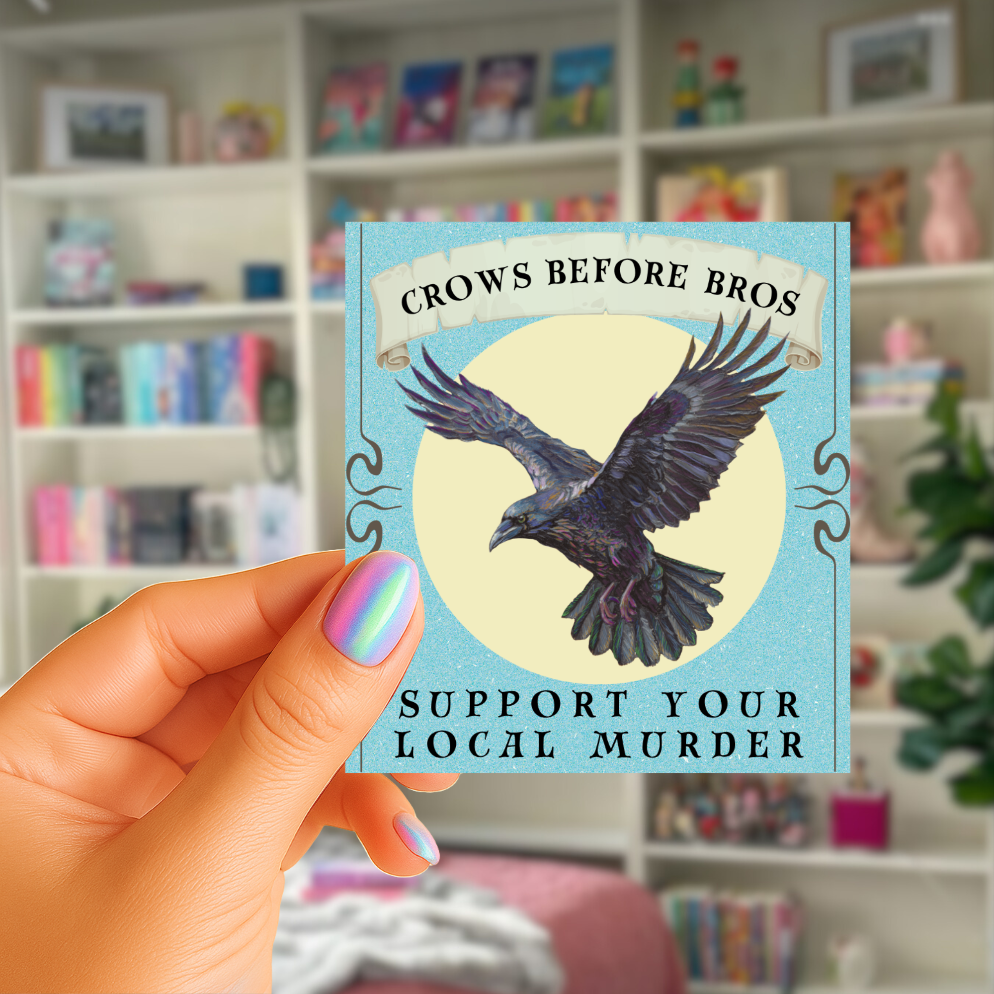 Crows Before Bros - Support Your Local Murder - Waterproof Vinyl Sticker - Hand-Illustrated Design