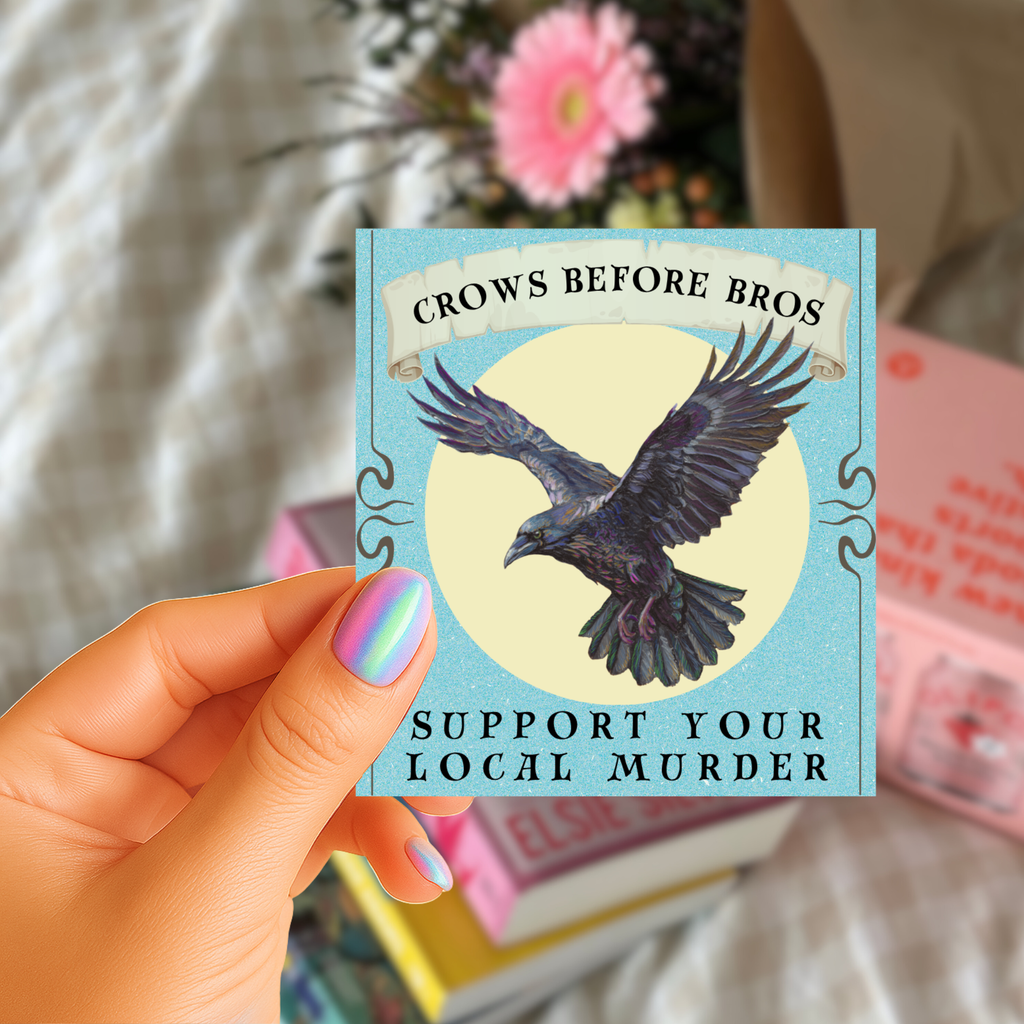Crows Before Bros - Support Your Local Murder - Waterproof Vinyl Sticker - Hand-Illustrated Design