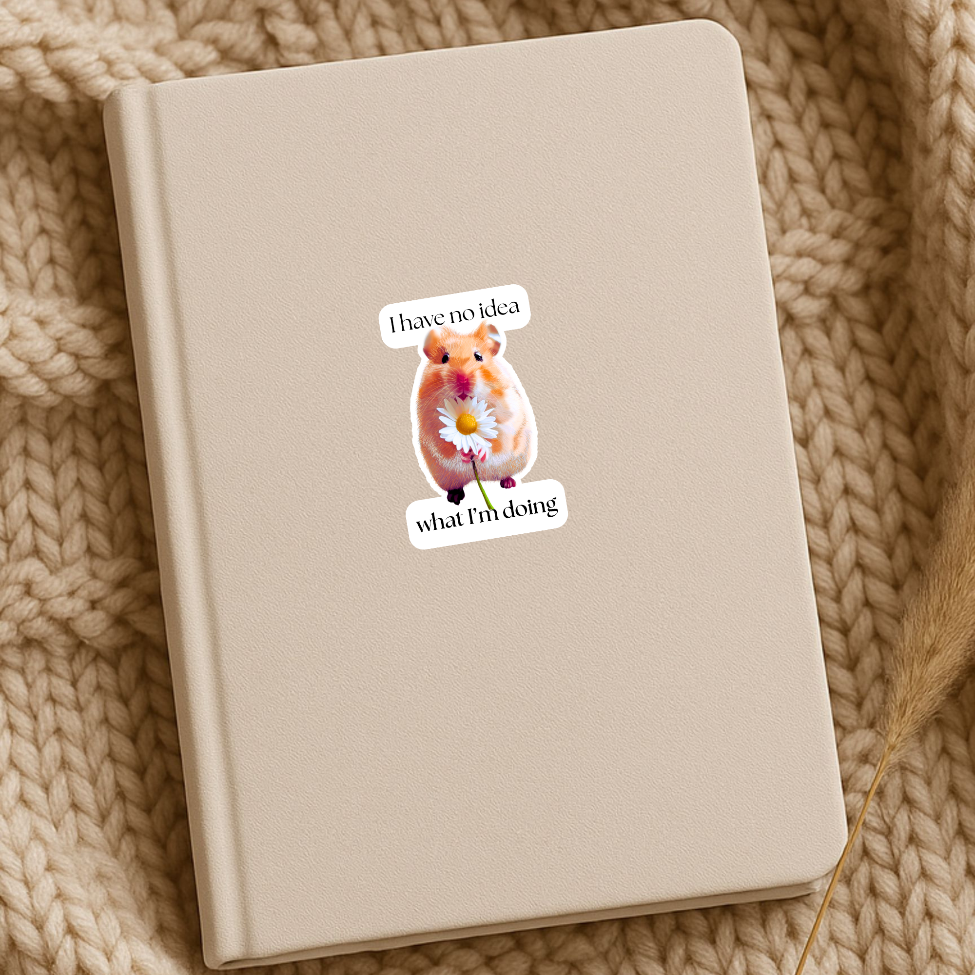 I Have No Idea What I'm Doing Hamster  - Waterproof Vinyl Sticker - Original Art Decal