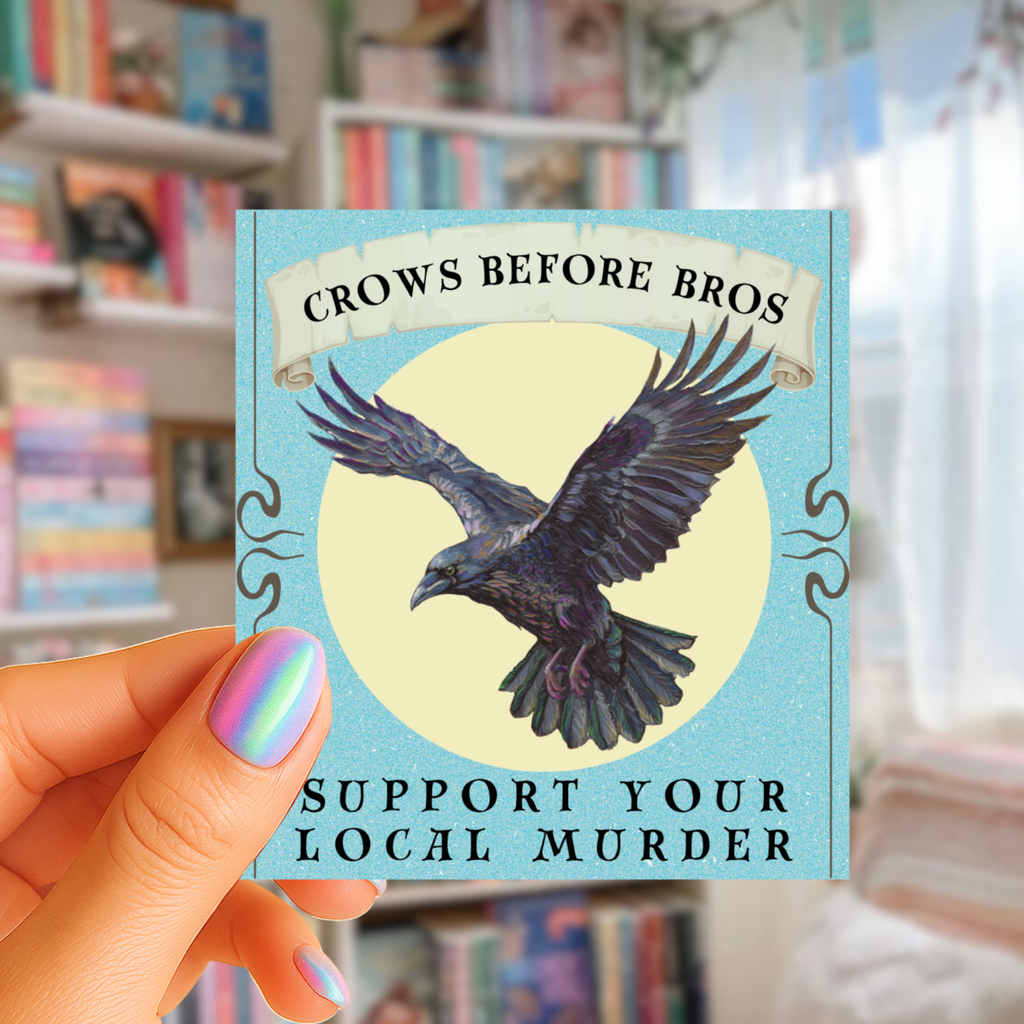 Crows Before Bros - Support Your Local Murder - Waterproof Vinyl Sticker - Hand-Illustrated Design