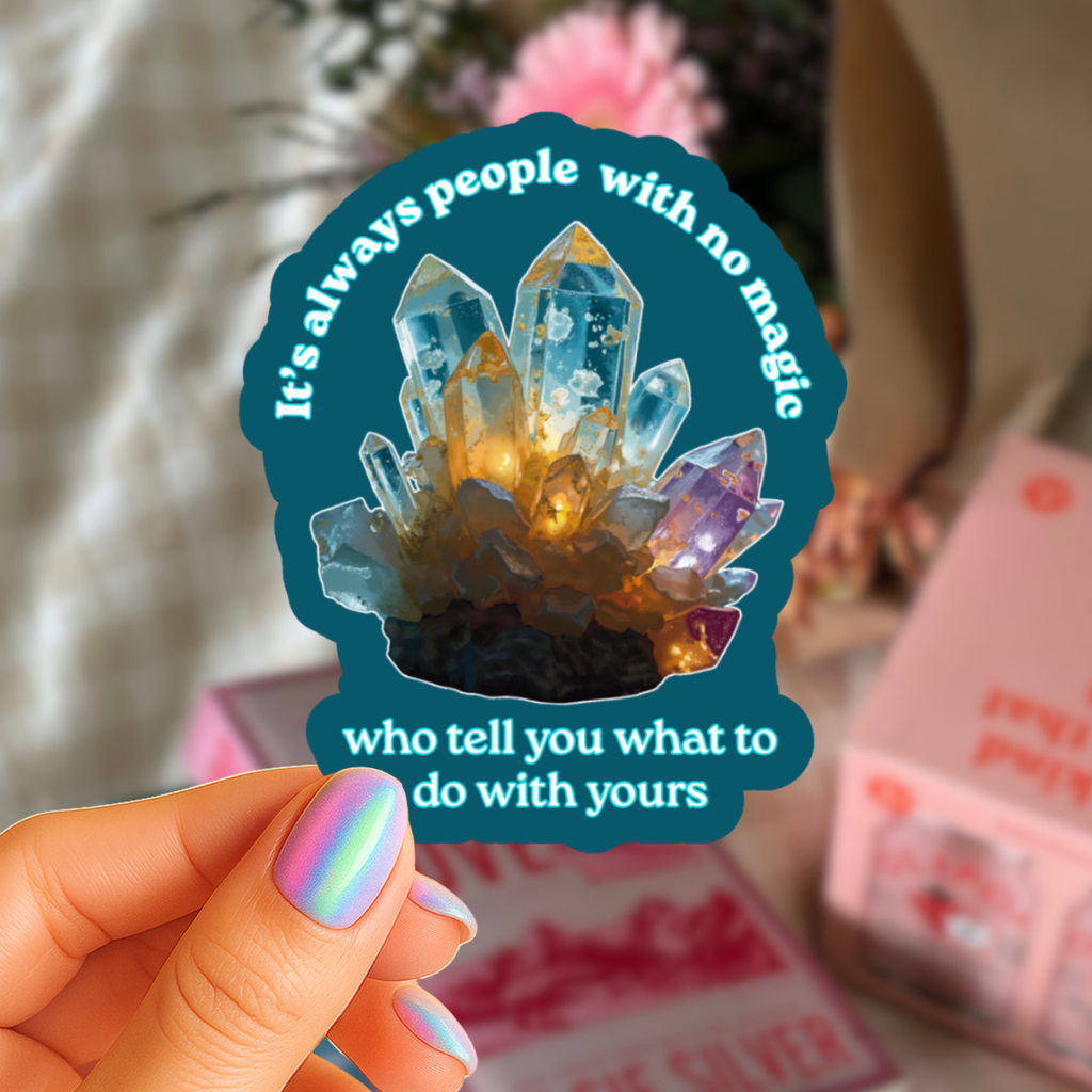 It's Always People With No Magic  - Waterproof Vinyl Sticker - Original Art Decal