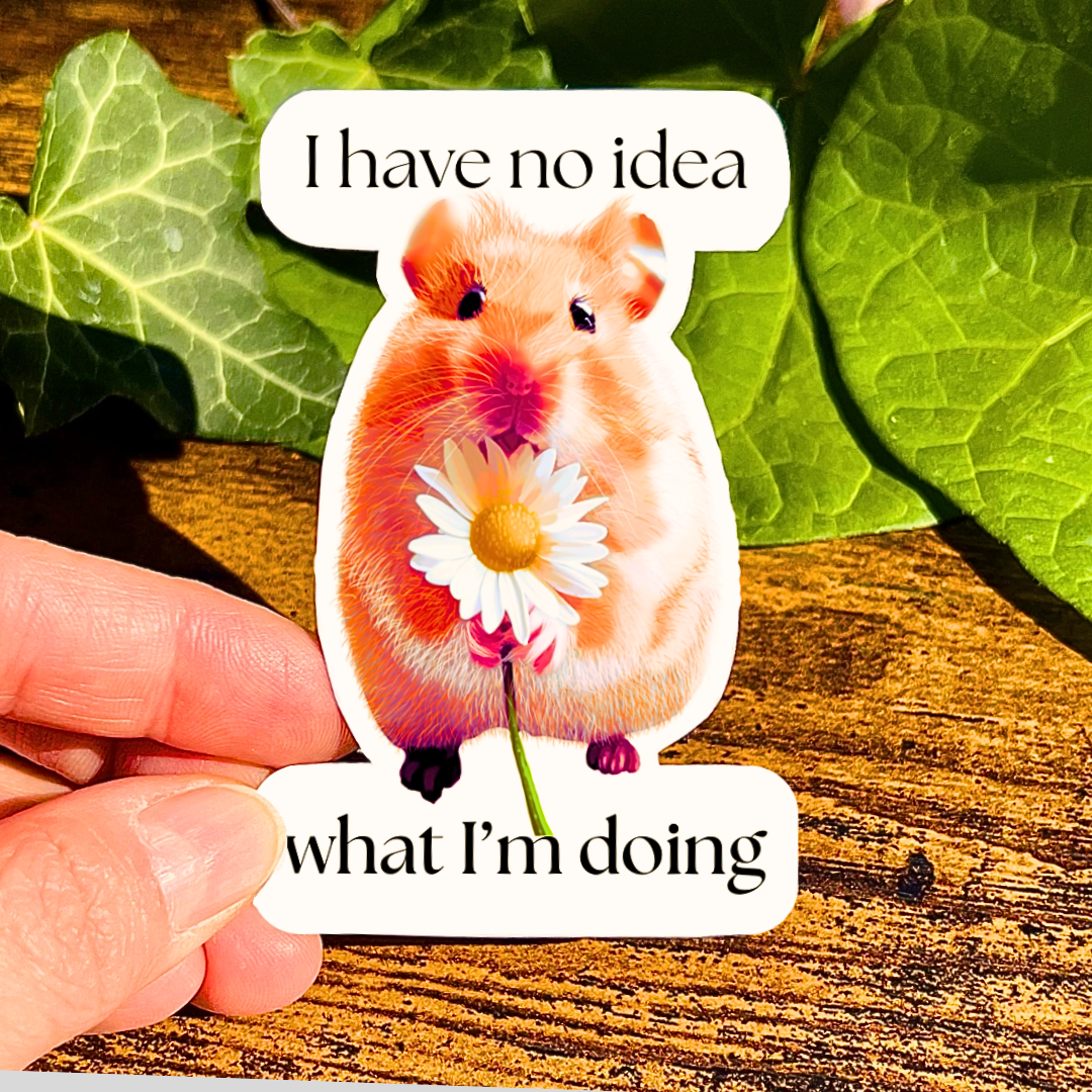 Waterproof I Have No Idea What I'm Doing Hamster Sticker