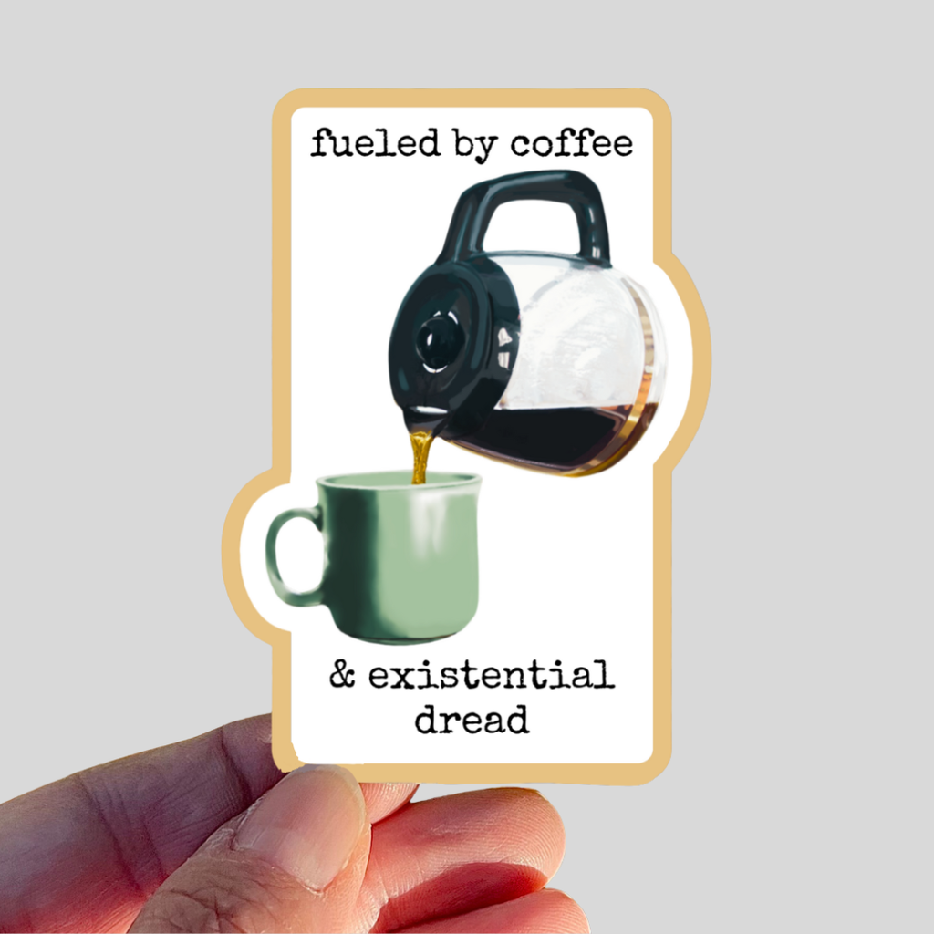 Waterproof Fueled by Coffee and Existential Dread