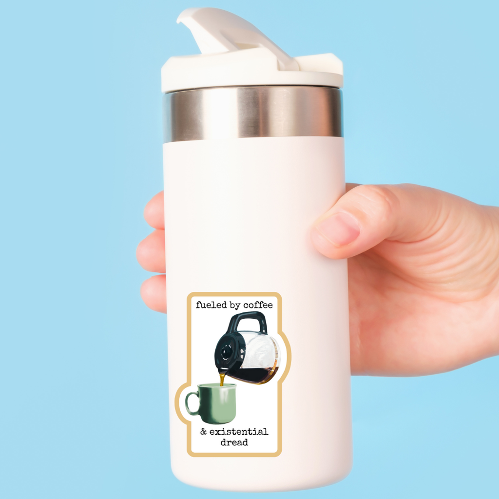 Waterproof Fueled by Coffee and Existential Dread