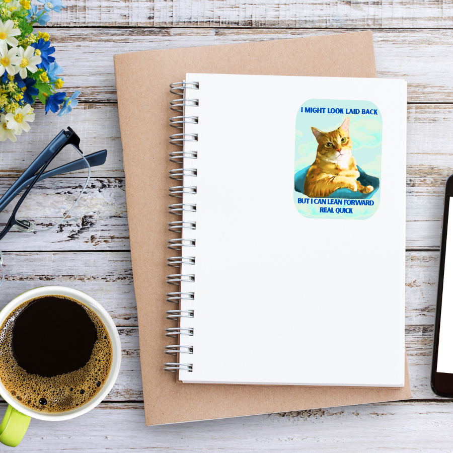 Waterproof I Might Look Laid Back Sticker