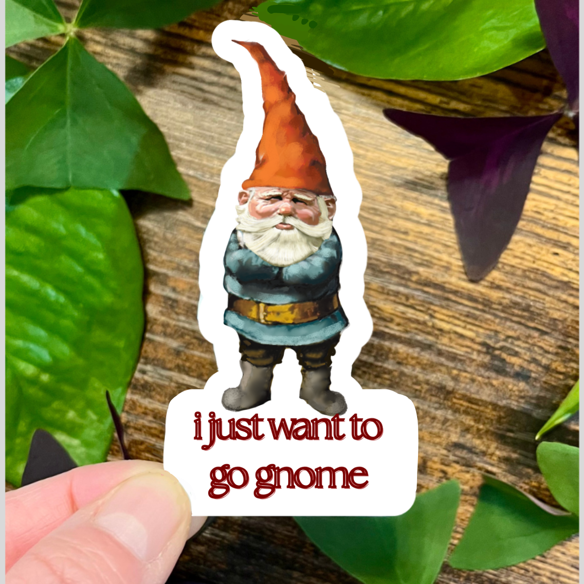 Waterproof I Just Want to Go Gnome Sticker