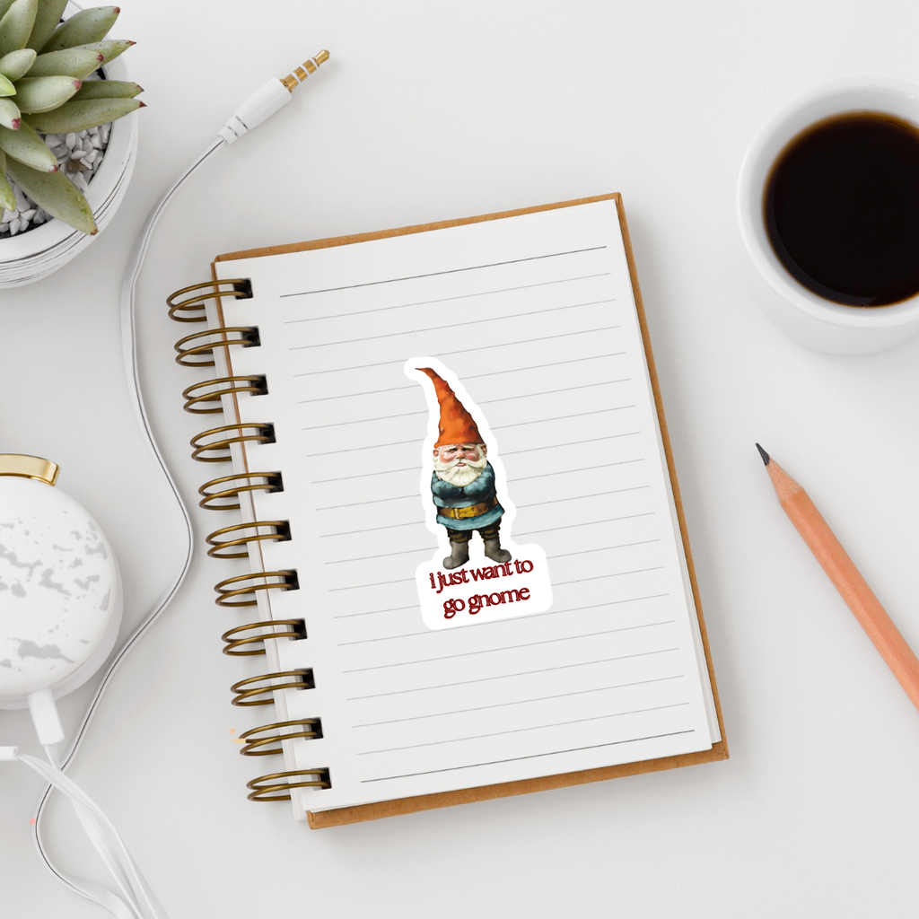 Waterproof I Just Want to Go Gnome Sticker