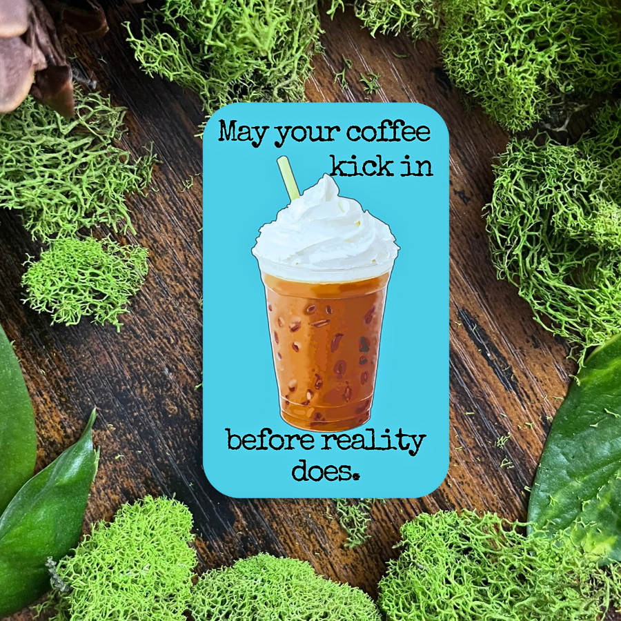 Waterproof May Your Coffee Kick In Sticker