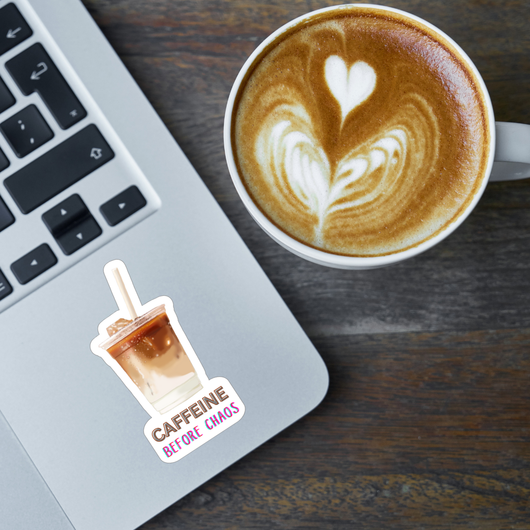 Waterproof Caffeine Before Chaos Sticker