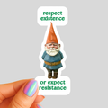 Respect Existence Or Expect Resistance Sticker - Scandanavian Gnome  - Waterproof Vinyl Sticker - Original Art Decal