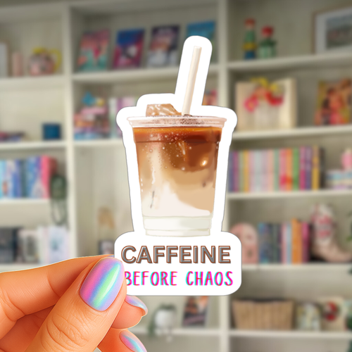 Caffeine Before Chaos - Iced Latte with Straw - Waterproof Vinyl Sticker - Original Art Decal