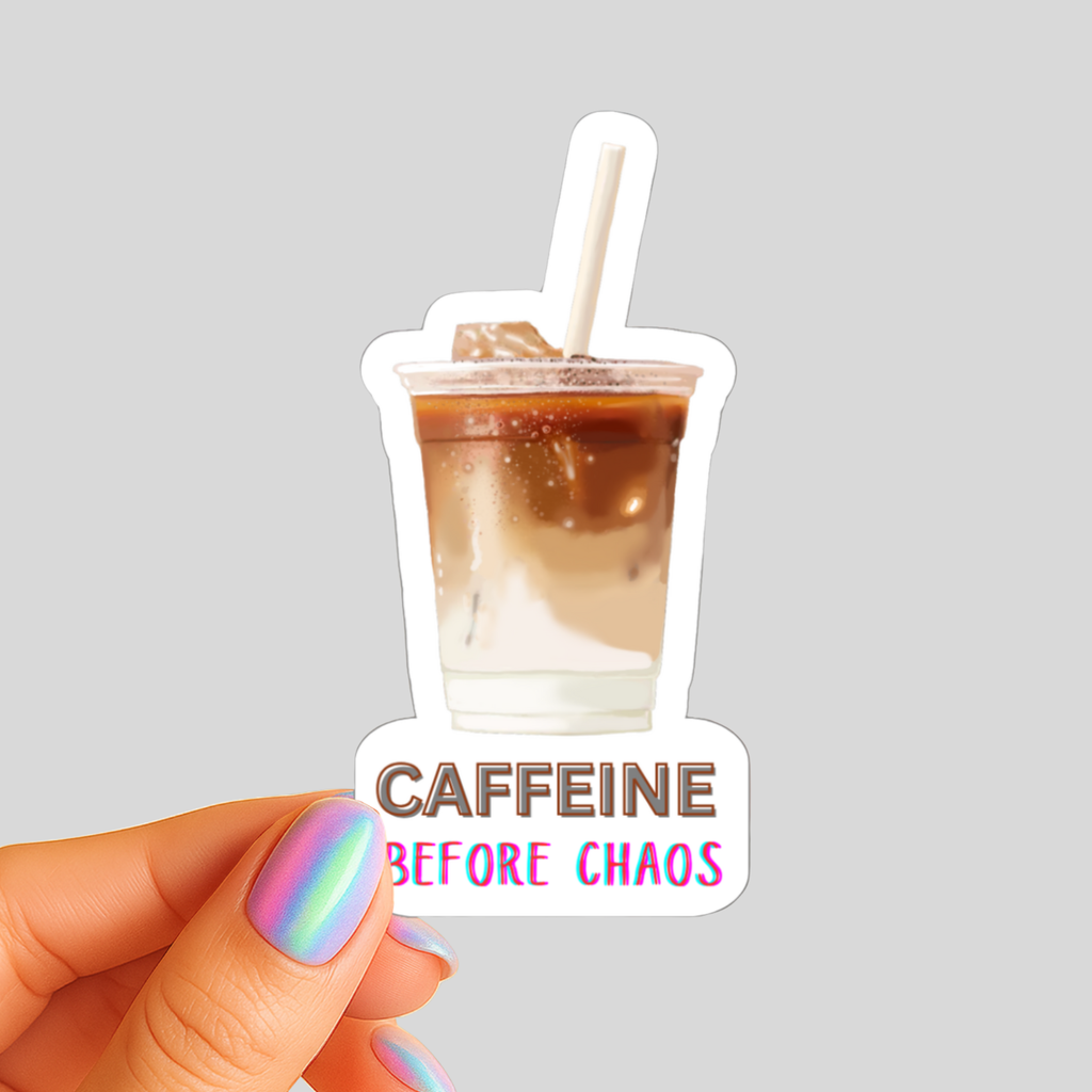 Caffeine Before Chaos - Iced Latte with Straw - Waterproof Vinyl Sticker - Original Art Decal