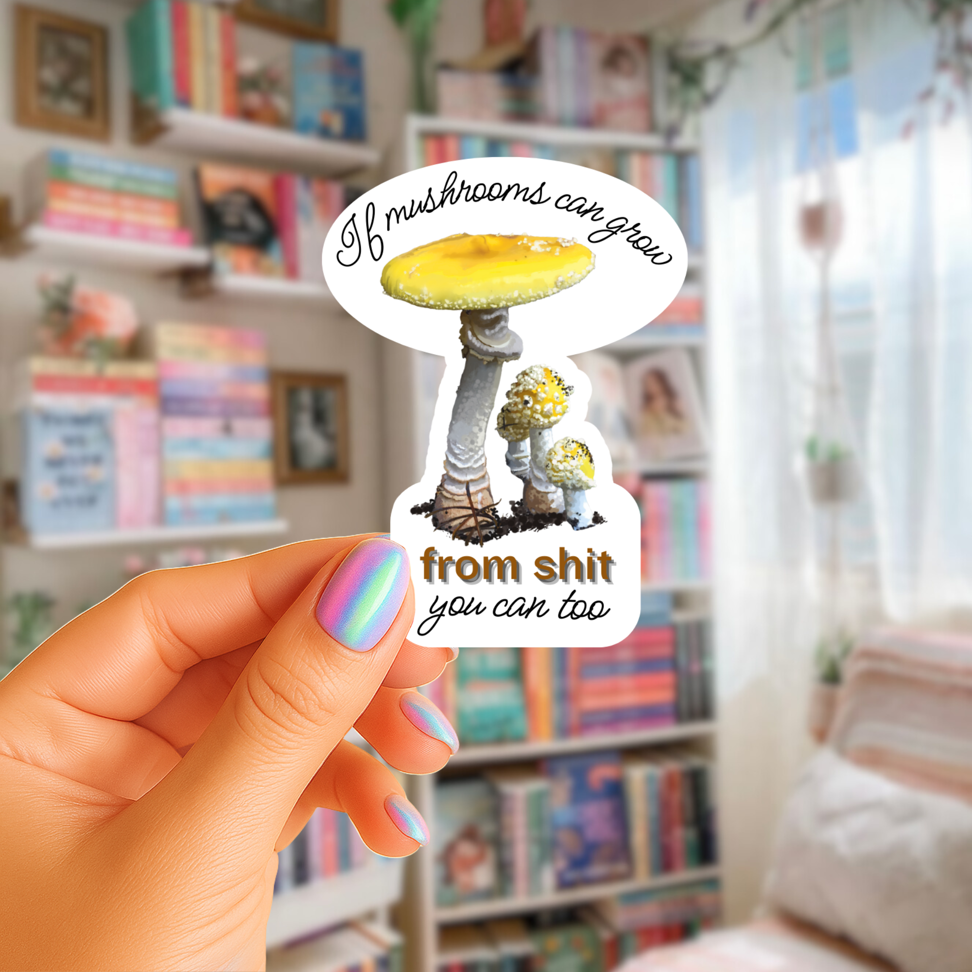 If Mushrooms Can Grow From Shit So Can You - Yellow Amanita Muscaria Fly Agaric - Waterproof Vinyl Sticker - Original Art Decal