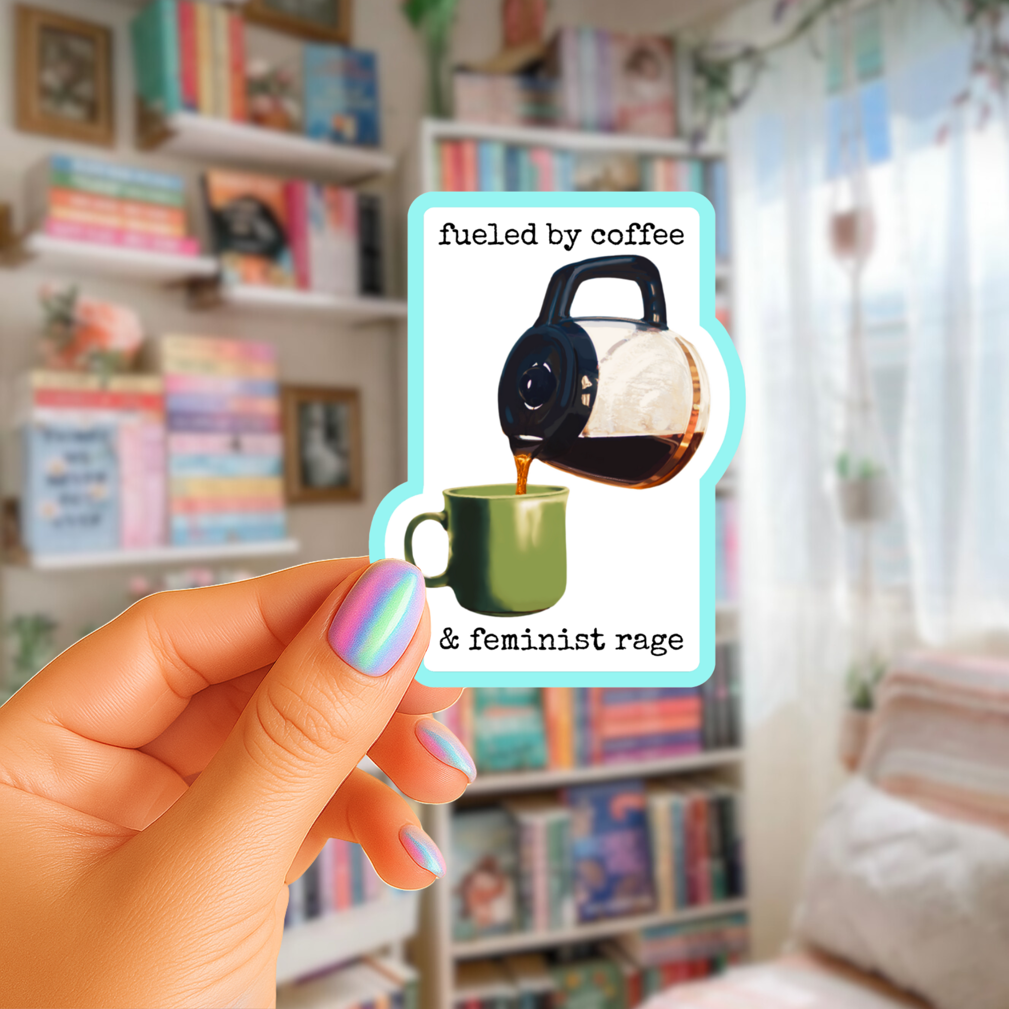 Fueled by Coffee and Feminist Rage - Diner Coffee Pot - Waterproof Vinyl Sticker - Original Art Decal